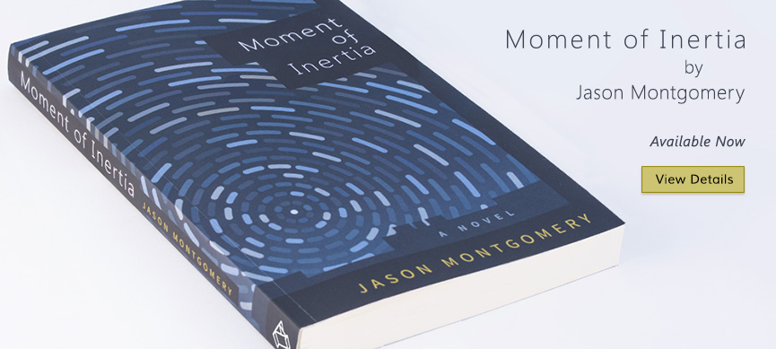 Moment of Inertia by Author Jason Montgomery Available Now